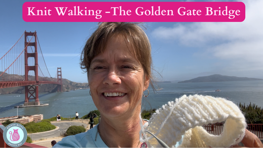 Knit Walking -The Golden Gate Bridge -episode 2