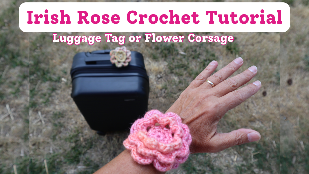 Crochet Irish Rose Pattern: Luggage Tag, Bracelet, Hair Tie
